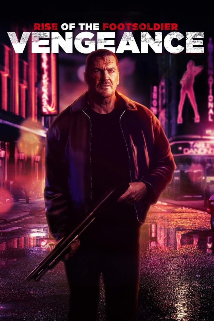 دانلود فیلم Rise of the Footsoldier: Vengeance 2023 بدون سانسور با پخش آنلاین