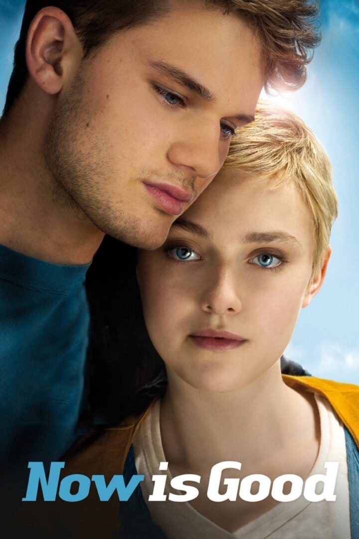 دانلود فیلم Now Is Good 2012 بدون سانسور با پخش آنلاین دانلود فیلم Now Is Good 2012 بدون سانسور با پخش آنلاین