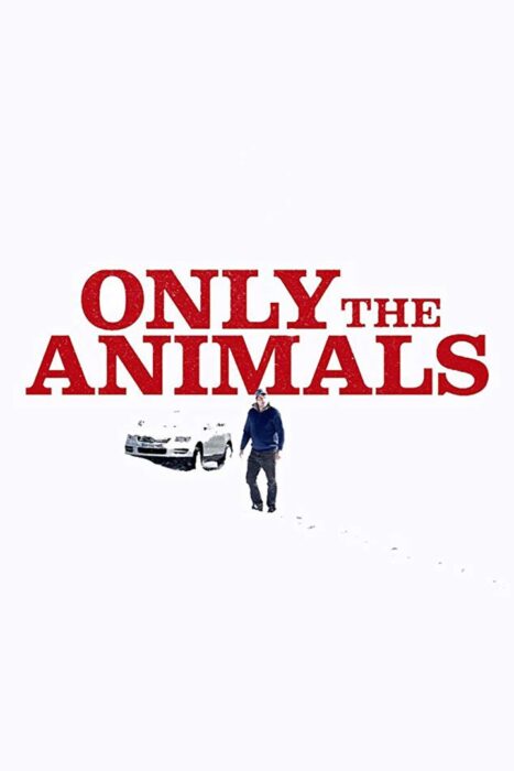 دانلود فیلم Only the Animals 2019 بدون سانسور با پخش آنلاین دانلود فیلم Only the Animals 2019 بدون سانسور با پخش آنلاین