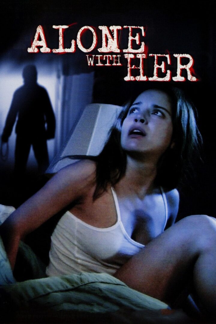 دانلود فیلم Alone with Her 2006 بدون سانسور با پخش آنلاین
