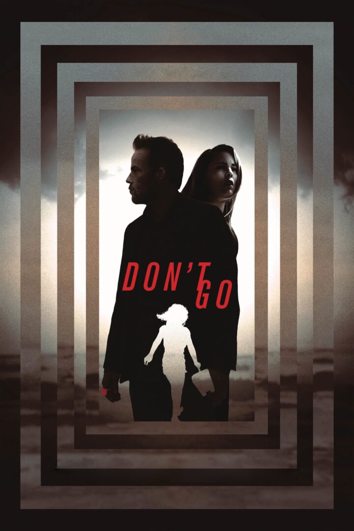 دانلود فیلم Don’t Go 2018 بدون سانسور با پخش آنلاین دانلود فیلم Don’t Go 2018 بدون سانسور با پخش آنلاین