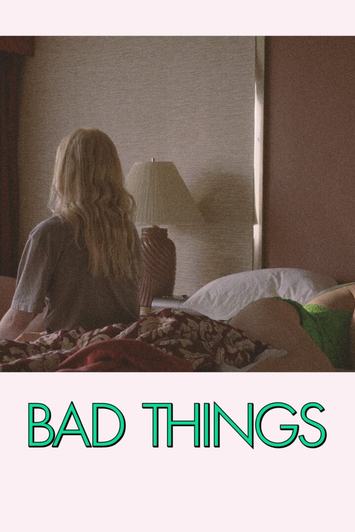 دانلود فیلم Bad Things 2023 بدون سانسور با پخش آنلاین دانلود فیلم Bad Things 2023 بدون سانسور با پخش آنلاین