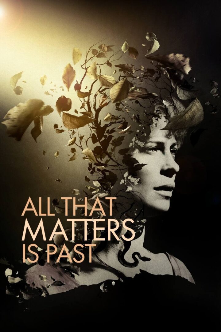 دانلود فیلم All That Matters Is Past 2012 بدون سانسور با پخش آنلاین
