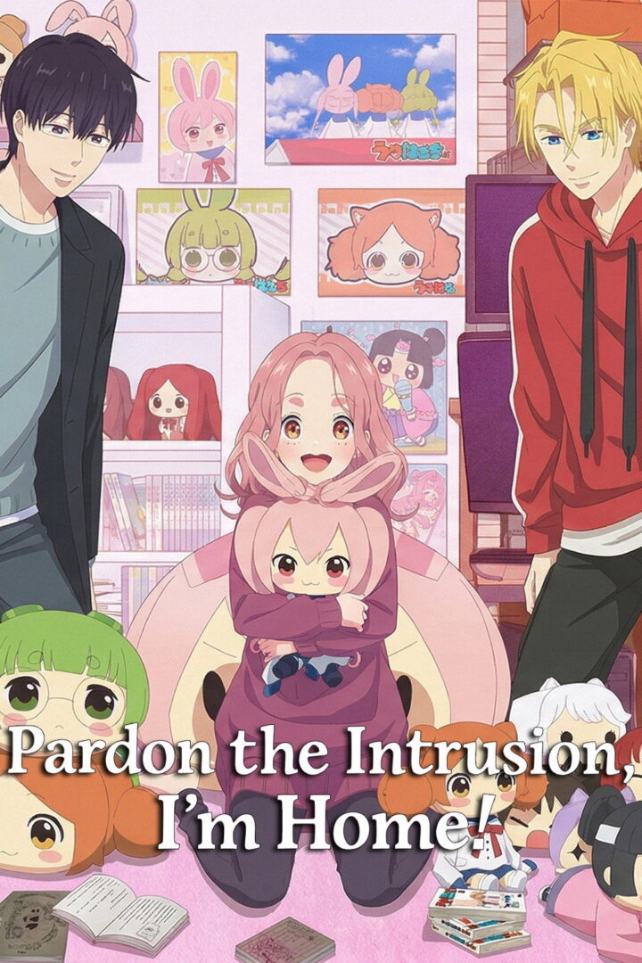 دانلود انیمه Pardon the Intrusion, I’m Home بدون سانسور